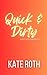 Quick & Dirty