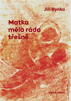 Matka měla ráda třešně (Hardcover)