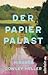 Der Papierpalast by Miranda Cowley Heller