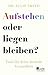 Aufstehen oder liegen bleiben?: Tools für deine mentale Gesundheits