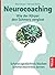 Neurocoaching - Wie der Kör...