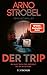 Der Trip: Du hast dich frei...