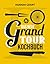 Das neue Grand Tour Kochbuch 2.0 by Hannah Grant