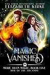 Magic Vanished: Rise of the Arcanist (More than Magic)