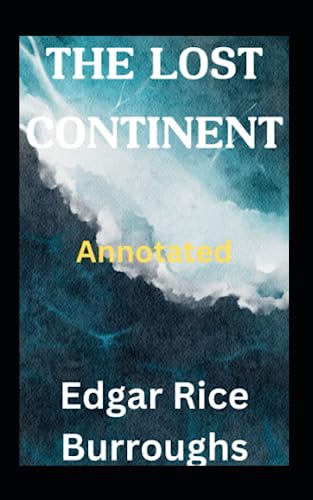 The Lost Continent:Annotated