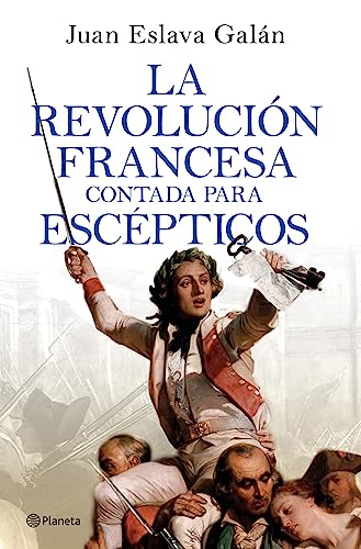 La Revolución Francesa contada para escépticos (Hardcover)