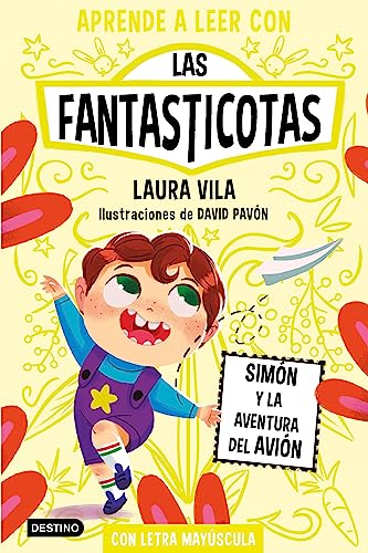 Aprender a leer con Las Fantasticotas 6. Simón y la aventura del avión: En letra MAYÚSCULA para aprender a leer (Libros para niños a partir de 5 años)