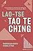 Tao Te Ching: Revelaciones para encontrar el Camino y la Virtud