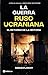 La guerra ruso-ucraniana: El retorno de la historia