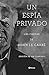 Un espía privado: Las cartas de John le Carré