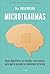 Tus microtraumas: Cómo identificar tus heridas emocionales para que tu pasado no condicione tu futuro
