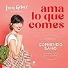Ama lo que comes:...