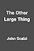 The Other Large Thing by John Scalzi