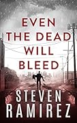 Even The Dead Will Bleed: A Dave Pulaski Thriller