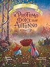 Il profumo dolce dell'autunno