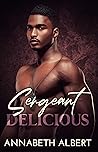 Sergeant Delicious by Annabeth Albert
