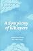 A Symphony of Whispers