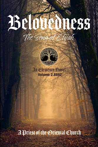 Belovedness - Volume 2.8892: An Elements Novel - The Song of Elijah (Paperback)