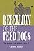 Rebellion of the Feed Dogs