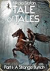 Tale of Tales – Part I by Nikola Stefan Tale of Tales – Part I by Nikola Stefan