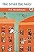 The Small Bachelor by P.G. Wodehouse