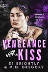 Vengeance with a Kiss by Ki Brightly