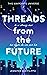 Threads from the Future (Th...