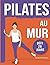 Pilates au Mur: Défi de 28 ...
