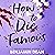 How To Die Famous