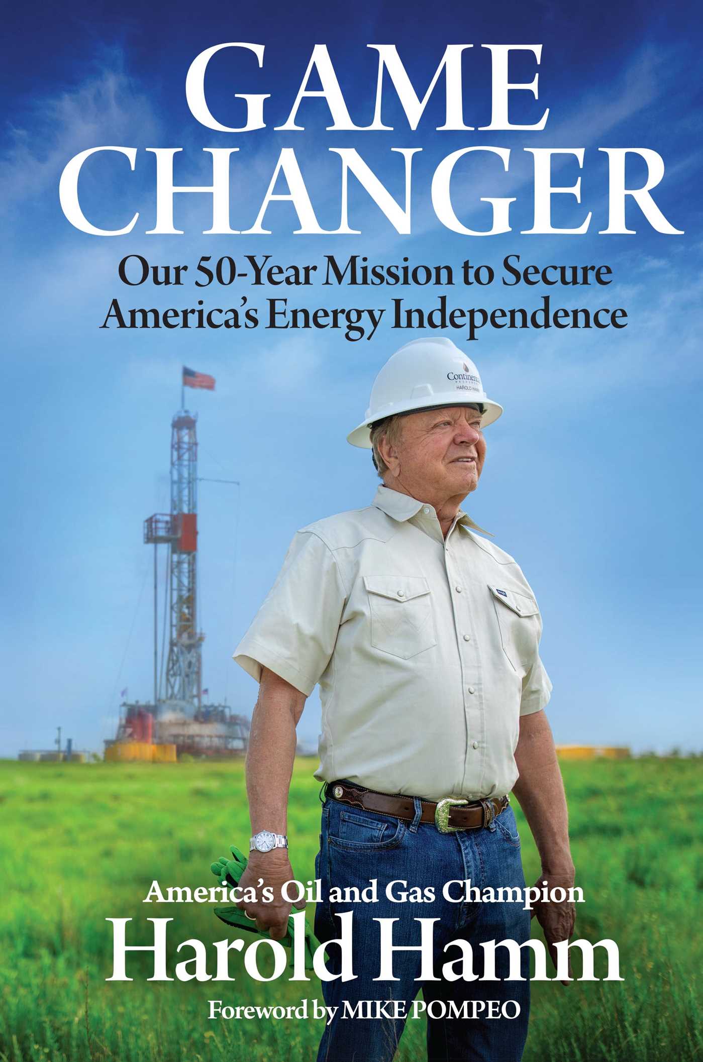 Game Changer: Our Fifty-Year Mission to Secure America's Energy Independence (Hardcover)