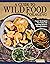 A Guide to Wild Food Foragi...