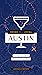 Drink Like a Local: Austin:...