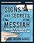 Signs and Secrets of the Messiah Bible Study Guide plus Streaming Video: A Fresh Look at the Miracles of Jesus in the Gospel of John