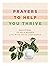 Prayers to Help You Thrive:...