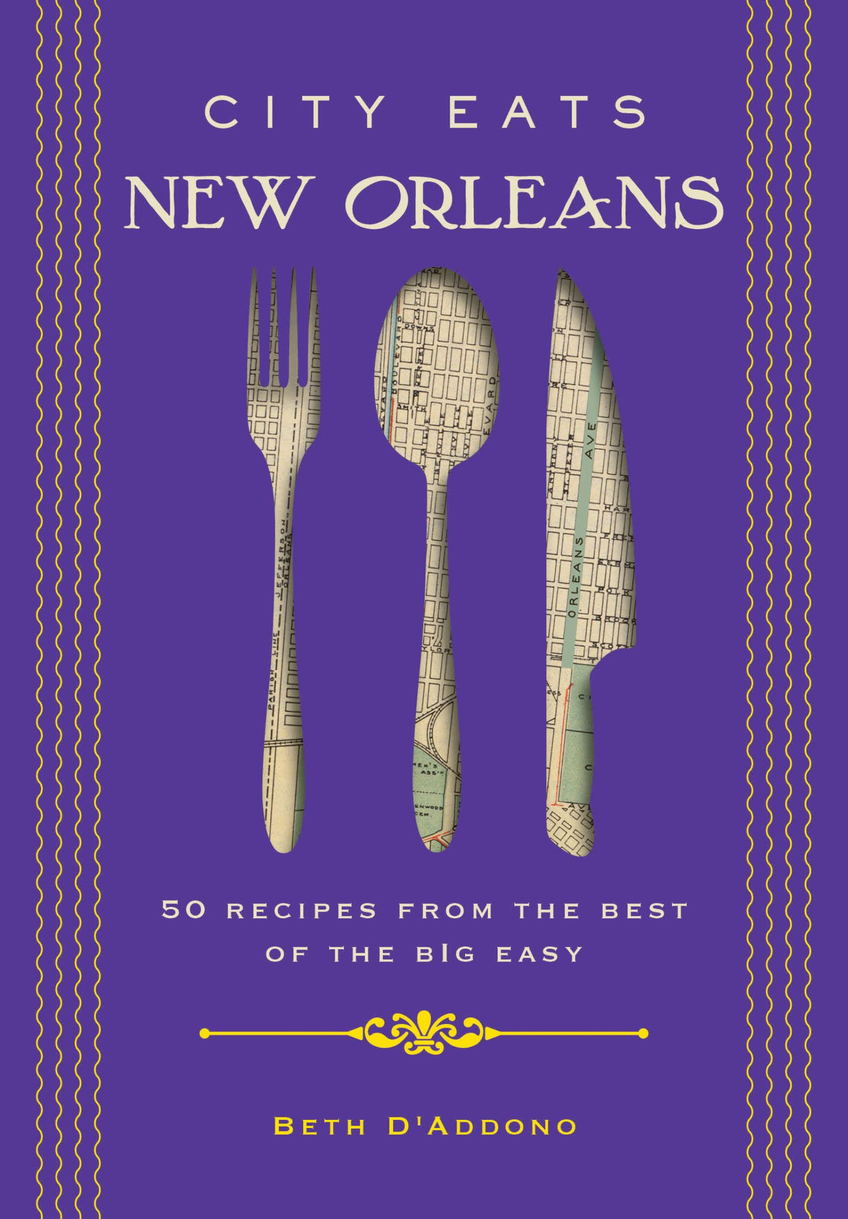City Eats: New Orleans—50 Recipes from the Best of Crescent City (Hardcover)