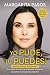 Yo Pude, ¡Tú Puedes!: Cómo tomar el control de tu bienestar emocional y convertirte en una persona imparable (edición revisada y expandida) (Spanish Edition)