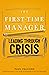 The First-Time Manager: Leading Through Crisis (First-Time Manager Series)