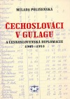 Čechoslováci v Gulagu a československá diplomacie 1945-1953