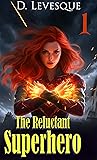 The Reluctant Superhero Book 1