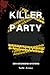 Killer party by Noelle Zeeuwe Killer party by Noelle Zeeuwe