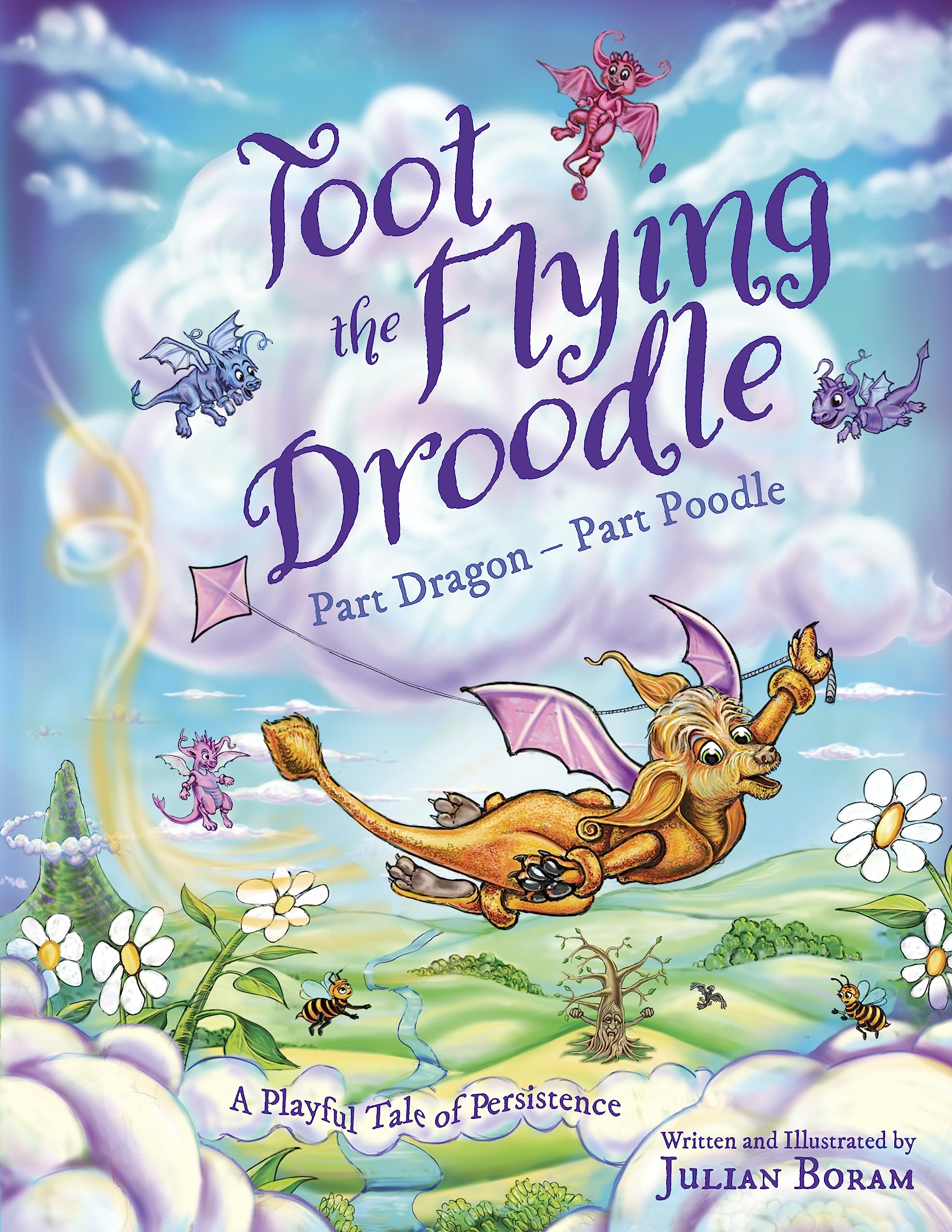 Toot the Flying Droodle: Part Dragon - Part Poodle (The Droodle Tales Book 1)