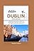 Hidden Dublin Travel Guide ...