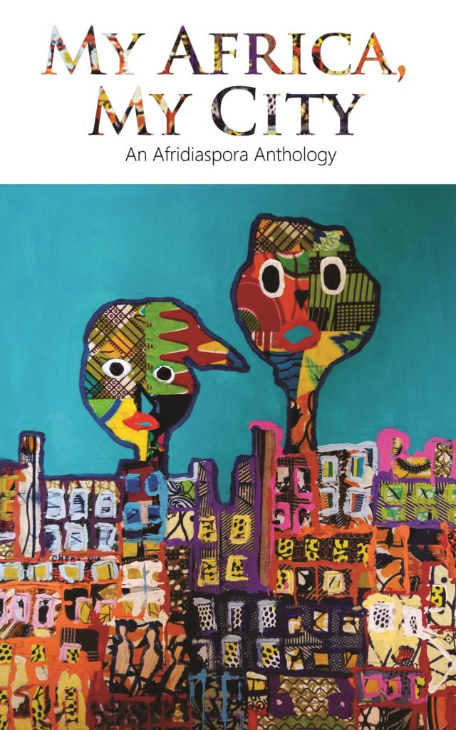 My Africa, My City: An Afridiaspora Anthology