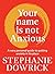 Your Name is Not Anxious