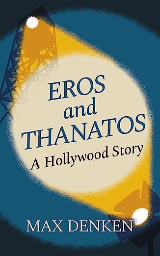 Eros and Thanatos; a Hollywood Story
