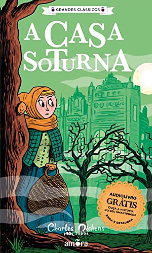 Charles Dickens - A Casa Soturna (Grandes Clássicos - Charles Dickens Livro 1) (Portuguese Edition)