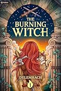 The Burning Witch (The Burning Witch, #1)