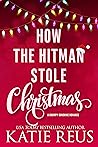 How the Hitman Stole Christmas (Holiday With a Hitman #1) Book cover for How the Hitman Stole Christmas (Holiday With a Hitman #1)