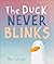 The Duck Never Blinks