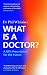 What Is a Doctor?